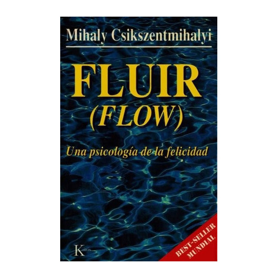 Fluir, De Mihaly Csikszentmihalyi. Editorial Kairós En Español