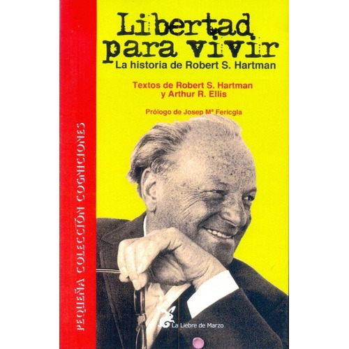 Libertad Para Vivir - Hartman, Robert S, De Hartman Robert S. Editorial La Liebre De Marzo En Español