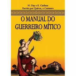 Manual Do Guerreiro Mítico, De Carlson E.., Vol. Não Aplica. Editora Madras Editora, Capa Mole Em Português