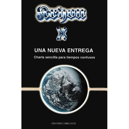 Kryon X. Una nueva entrega: Charla sencillo para tiempos confusos, de CARROLL, LEE. Editorial Ediciones Obelisco, tapa blanda en español, 2006