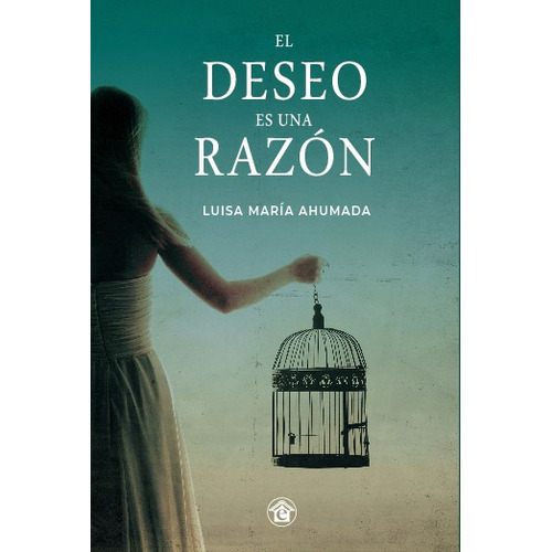 El Deseo Es Una Razon, de Luisa Maria Ahumada. Editorial El Emporio Libros en español, 2022