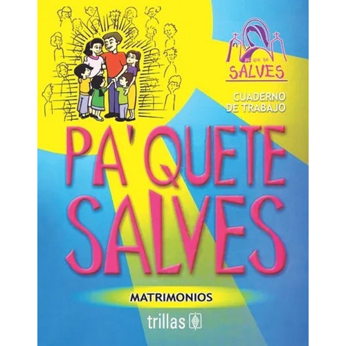 Pa'quete Salves Matrimonios Cuaderno De Trabajo, De Escuela De La Fe Evangelizadores De Tiempo Completo., Vol. 1. Editorial Trillas, Tapa Blanda En Español, 2004