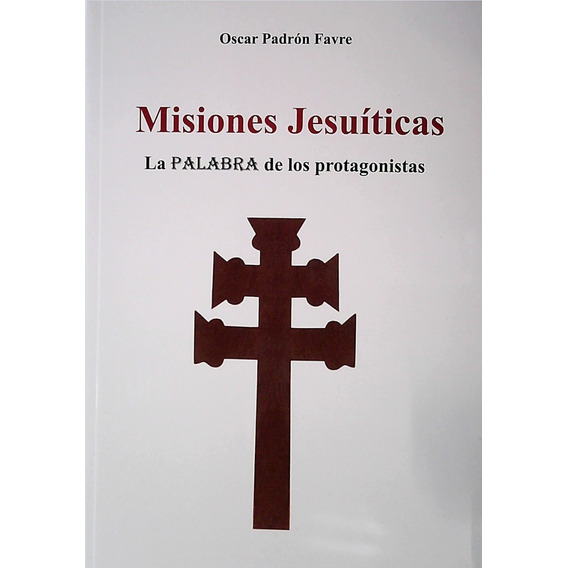Misiones Jesuíticas / Oscar Padrón Favre (envíos)