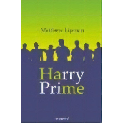 Harry Prime, De Matthew Lipman. Editorial Manantial, Tapa Blanda, Edición 2006 En Español
