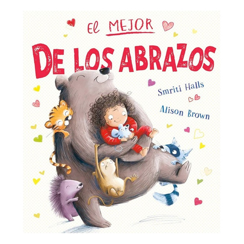 Libro El Mejor De Los Abrazos, De Smriti Halls. Editorial Picarona, Tapa Dura, Edición 1 En Español, 2023