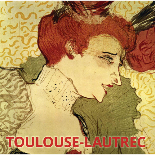 Artistas: Toulouse-Lautrec (Hc), de Duchting, Hajo. Editorial Konnemann, tapa dura en neerlandés/inglés/francés/alemán/italiano/español, 2017
