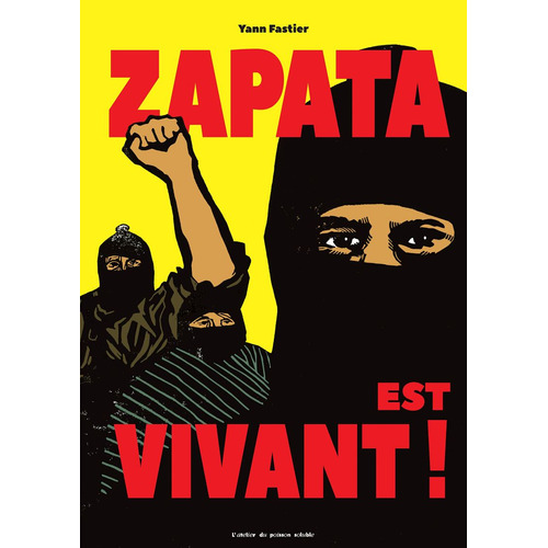 Zapata Est Vivant! / Pd., De Fastier, Yann. Editorial Latelier Du Poisson Soluble, Tapa Dura, Edición 1.0 En Inglés, 2018