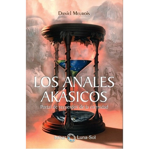 Los Anales Akasicos - Meurois, Daniel, De Meurois, Daniel. Editorial Isthar Luna-sol Ediciones En Español