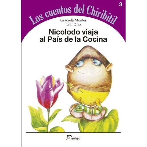 Nicolodo Viaja Al Pais De La Cocina - Los Cuentos Del Chirib