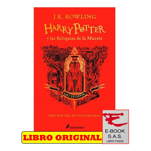 Harry Potter 7 Y Las Reliquias De La Muerte: (gryffindor), De J. K. Rowling. Editorial Salamandra, Tapa Dura En Español