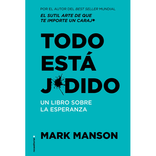 Todo está j*dido: Un libro sobre la esperanza, de Manson, Mark. Roca Trade Editorial ROCA TRADE, tapa blanda en español, 2019