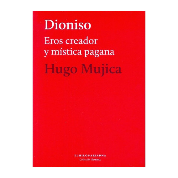 Dioniso - Mujica, Hugo, de Mujica, Hugo. Editorial El Hilo de Ariadna en español