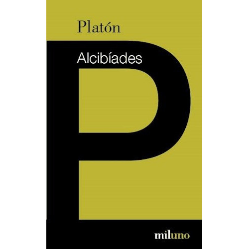 Alcibiades, De Platón. Editorial Miluno, Edición 1 En Español
