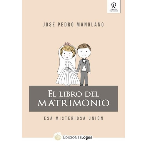 Libro El Libro Del Matrimonio   1 Ed De Jose Pedro Manglano