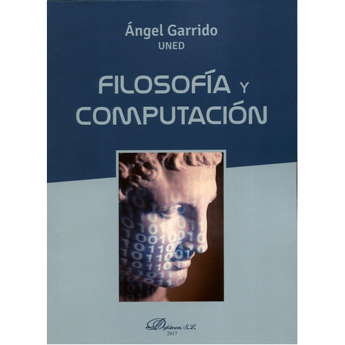 Filosofia Y Computacion, De Garrido, Ángel. Editorial Dykinson, Tapa Blanda, Edición 1 En Español, 2017