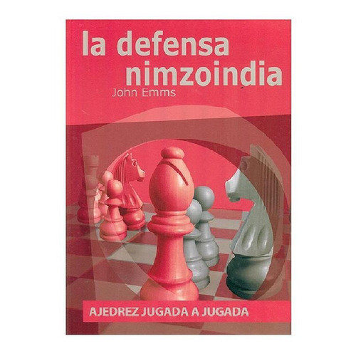 Libro Ajedrez Jugada A Jugada, La Defensa Nimzoindia