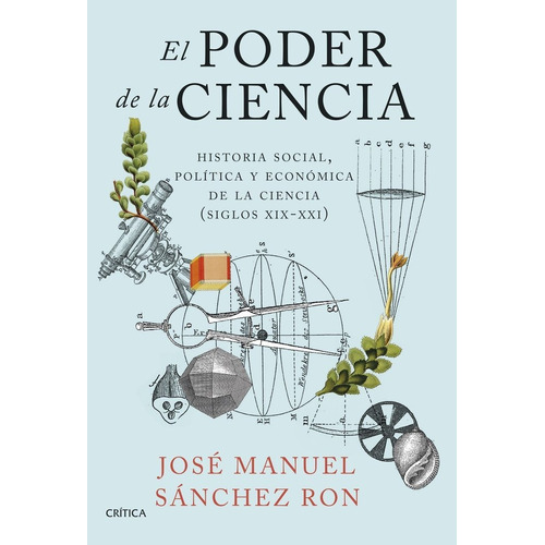 El Poder De La Ciencia, De Jose Manuel Sanchez Ron. Editorial Critica, Tapa Dura En Español