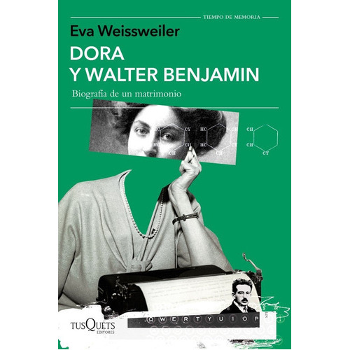 Dora Y Walter Benjamin, De Eva Weissweiler. Editorial Tusquets Editores S.a., Tapa Blanda En Español