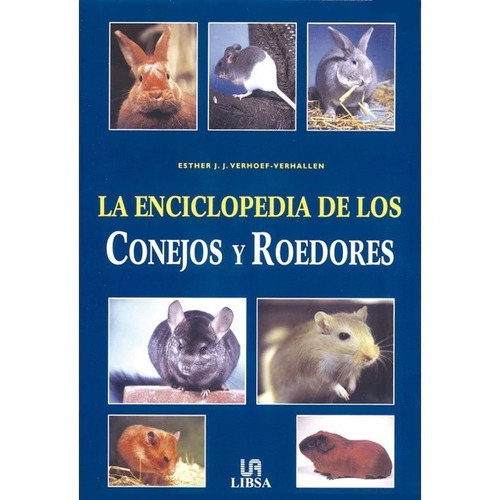 Verhoef: La Enciclopedia De Los Conejos Y Roedores