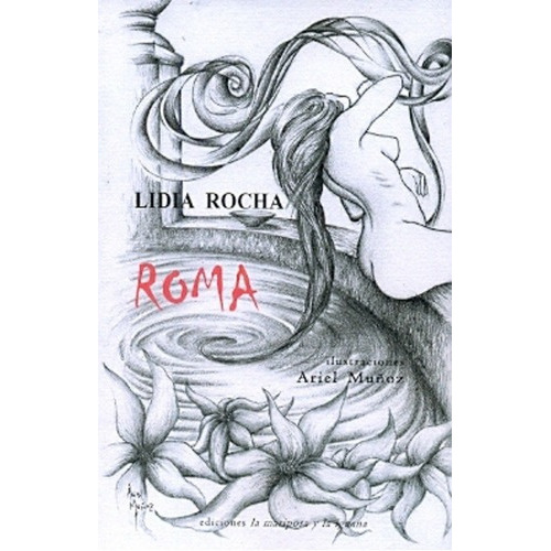 Roma - Lidia Rocha, De Lidia Rocha. Editorial Ediciones La Mariposa Y La Iguana En Español