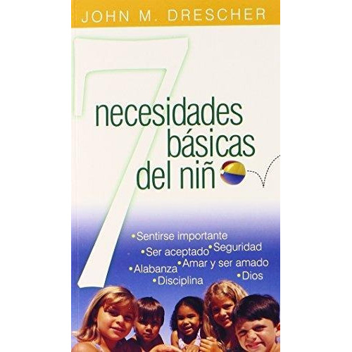 7 Necesidades Basicas Del Niño, De Drescher, John. Editorial Mundo Hispano En Español