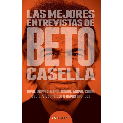 Las Mejores Entrevistas De Beto Casella - Octubre