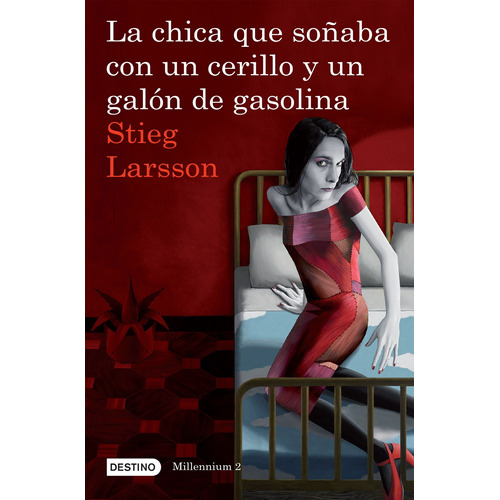 La chica que soñaba con un cerillo y un galón de gasolina, de Larsson, Stieg. Serie Áncora y Delfín Editorial Destino México, tapa blanda en español, 2013