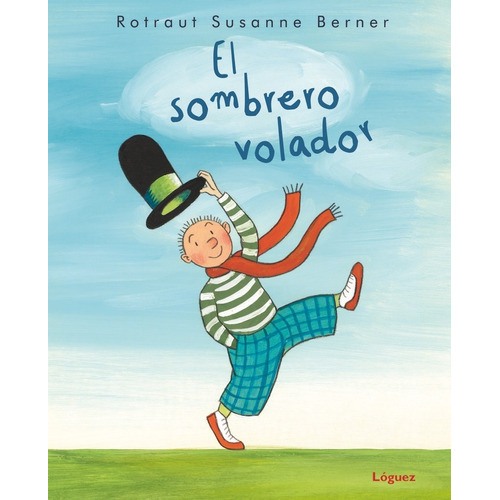 El Sombrero Volador, De Berner, Rotraut Susanne. Editorial Loguez Ediciones, Tapa Dura En Español