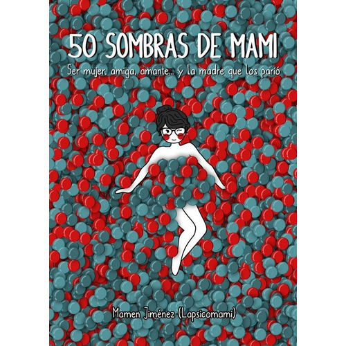 50 Sombras De Mami - Mamen Jimenez - Lapsicomami