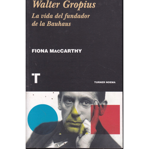 Libro Walter Gropius - La Vida Del Fundador De La Bauhaus