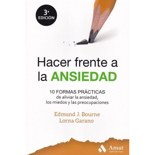Hacer Frente A La Ansiedad, De Edmund J. Bourne, Lorna Garano. Editorial Amat En Español