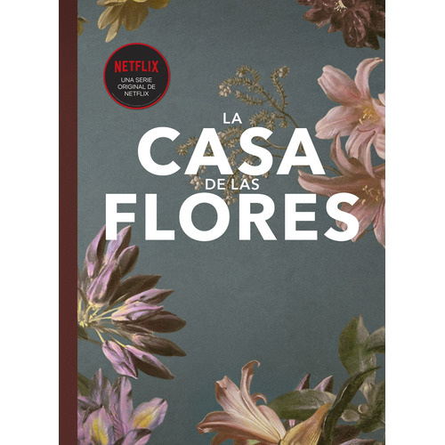 Fanbook La Casa de las flores TD, de Neira, Elena. Serie Fuera de colección Editorial Cúpula México, tapa dura en español, 2019