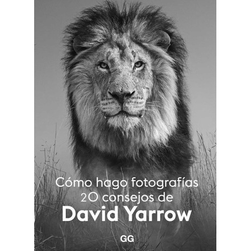Como Hago Fotografias, De Yarrow, David., Vol. 1. Editorial Gustavo Gili Sa, Tapa Blanda En Español, 2022