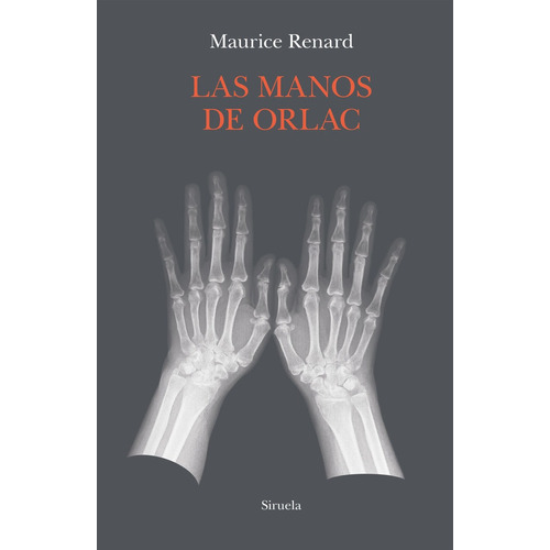 Las Manos De Orlac, De Renard, Maurice. Editorial Siruela, Tapa Dura En Español