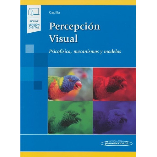 Percepción Visual. Psicofísica, Mecanismos Y Modelos, De Capilla. Editorial Médica Panamericana En Español