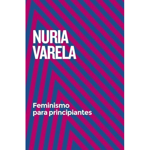 Feminismo Para Principiantes - Varela, Nuria