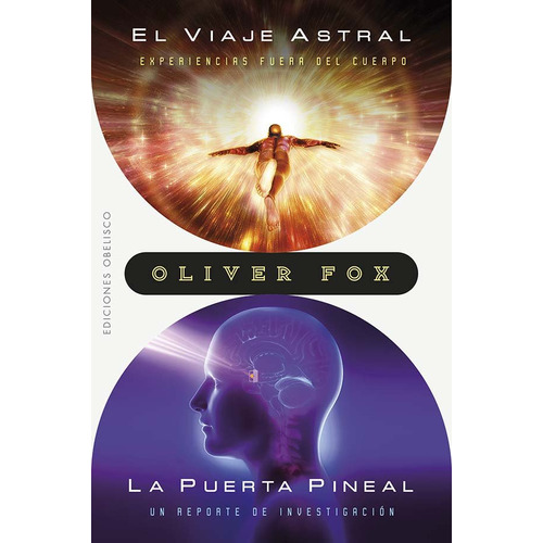 El Viaje Astral La Puerta Pineal, De Fox, Oliver. Editorial Ediciones Obelisco S.l., Tapa Blanda En Español