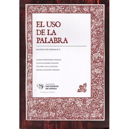 El Uso De La Palabra. Manual De Lenguaje Ii, De Caminlo Fernández,liliana Ramírez,yolanda Julca,miguel Maguiño. Editorial Peru-silu, Tapa Blanda, Edición 2013 En Español