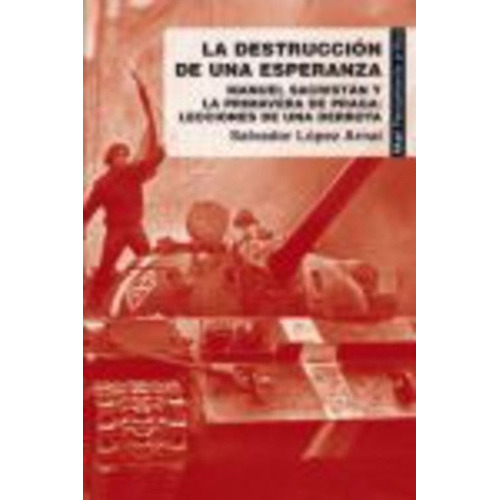 Destrucción De Una Esperanza, La, de LÓPEZ ARNAL, SALVADOR. Editorial Akal, tapa blanda en español, 2010