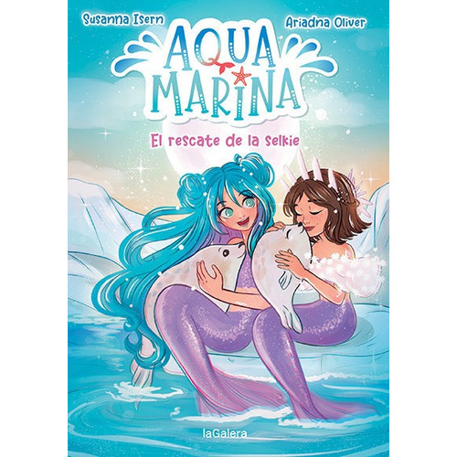Aqua Marina 5. El Rescate De La Selkie, De Isern, Susanna. Editorial La Galera, Sau, Tapa Blanda En Español
