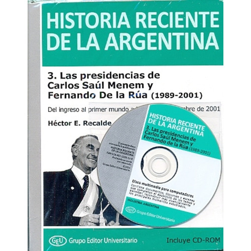 Historia Reciente De La Argentina 3: Las Presidencias De Menem Y De La Rua Cd, De Héctor Recalde. Editorial Grupo Editor Universitario En Español