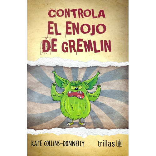 Controla El Enojo De Gremlin, De Collins-donnelly, Kate. Editorial Trillas, Tapa Blanda En Español, 2022