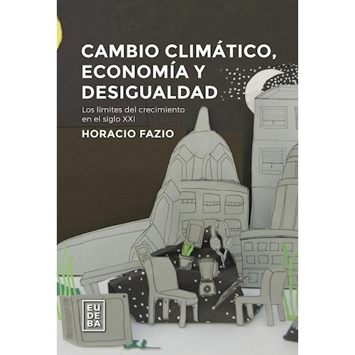 Libro Cambio Climatico Economia Y Desigualdad De Horacio Faz
