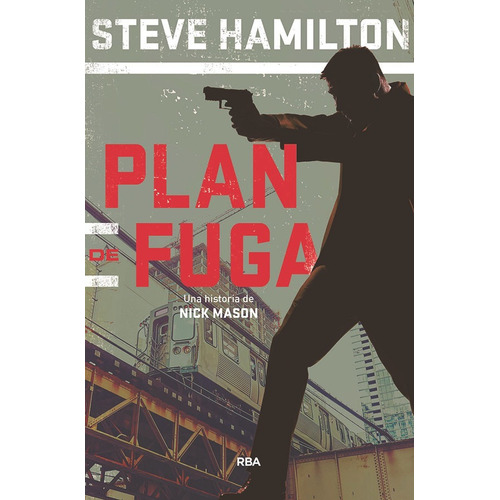 Libro Plan De Fuga - Steve Hamilton - Rba Bolsillo