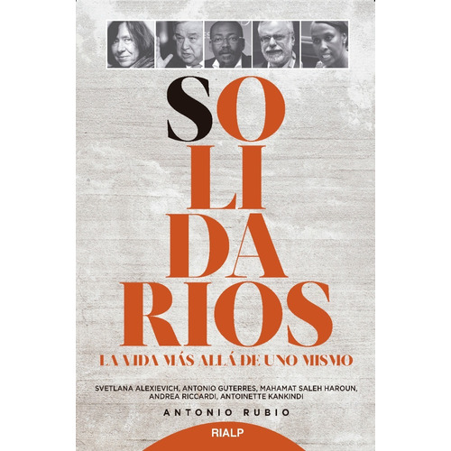 Solidarios. La Vida Más Allá De Uno Mismo, De Antonio R. Rubio Plo. Editorial Rialp En Español