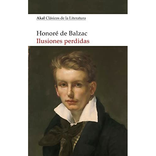 Ilusiones Perdidas  - Balzac Honore De