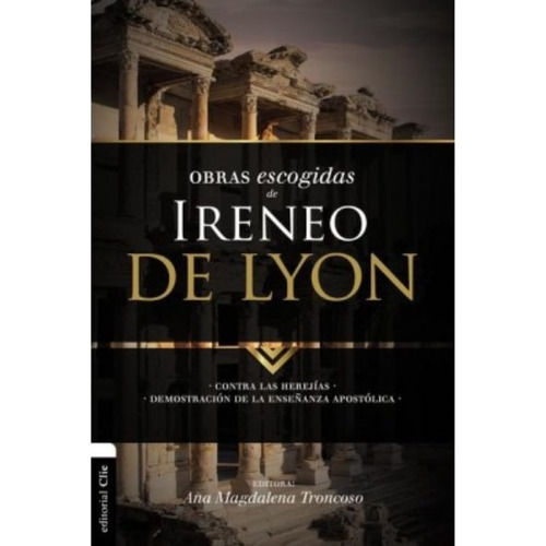 Obras Escogidas De Ireneo De Lyon - Alfonso Ropero Berzosa