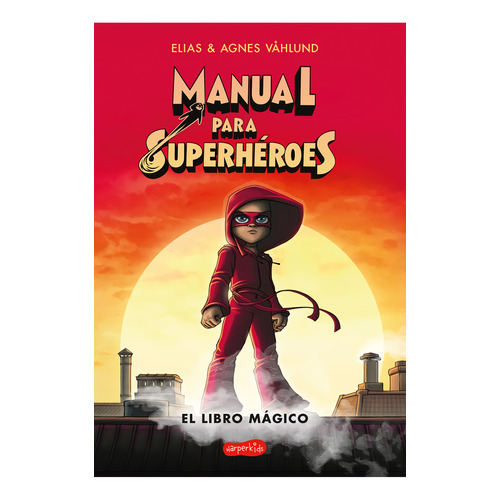 Manual Para Superheroes. El Libro Magico