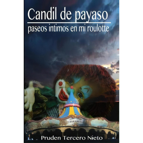 Candil De Payaso. Paseos Intimos En Mi Roulotte, De Pruden Tercero Nieto. Editorial Createspace Independent Publishing Platform, Tapa Blanda En Español