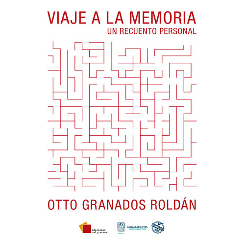 Viaje A La Memoria, De Granados Roldán, Otto. Editorial Cal Y Arena En Español